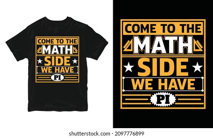 Come To The Math Side We Have Oi - Pi Day T-Shirt Design