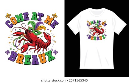 Come at me, breaux Mardi gras T-shirt