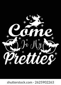 Come In My Pretties Halloween