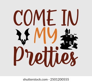 Come In My Pretties, Halloween, Ghost, Spooky Season, Witch, Halloween Funny, t shirt