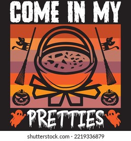 Come In My Pretties T-shirt Design Vector File.