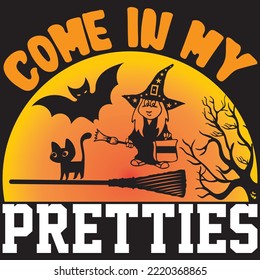 Come In My Pretties T-shirt Design Vector File.