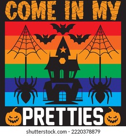 Come In My Pretties T-shirt Design Vector File.