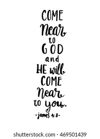 Come Near to God. Hand drawn lettered. Bible verse. Modern Calligraphy. Christian Poster