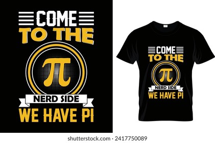 Vengan al lado nerd Tenemos π camiseta gráfica, diseño de camisetas de Pi Day. 