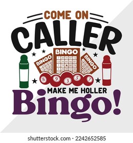 Come On Caller Make Me Holler Bingo SVG Printable Vector Illustration