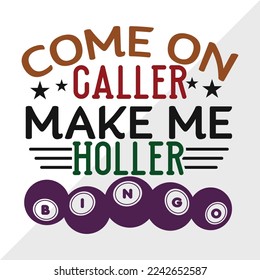 Come On Caller Make Me Holler Bingo SVG Printable Vector Illustration