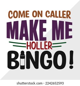 Come On Caller Make Me Holler Bingo SVG Printable Vector Illustration