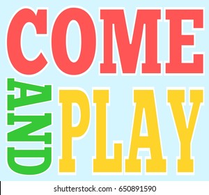 Come and play signs vector
