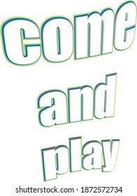 come and play.typographic graphic design tshirt print