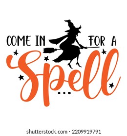 Come in for a spell halloween quote. Vector illustration.