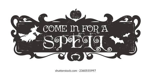 Come in for a spell Halloween vector illustration. Vintage Halloween typography design for flyer, party invitation, greeting card, banner. Spooky design with decorative hand drawn design elements