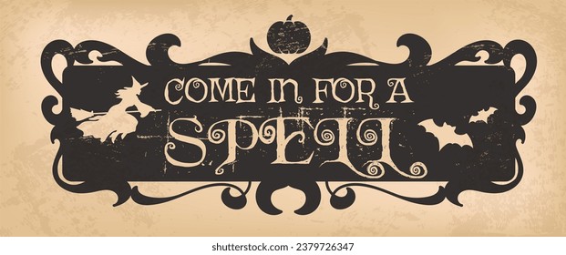 Come in for a spell Halloween vector illustration. Vintage magical typography design template for sign, greeting card, print. Retro Halloween design with grunge effect and old paper background.
