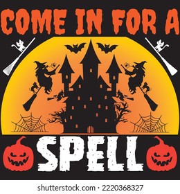 Come In For A Spell T-shirt Design Vector File.