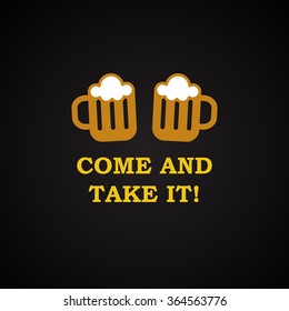 Come and take it - funny inscription template
