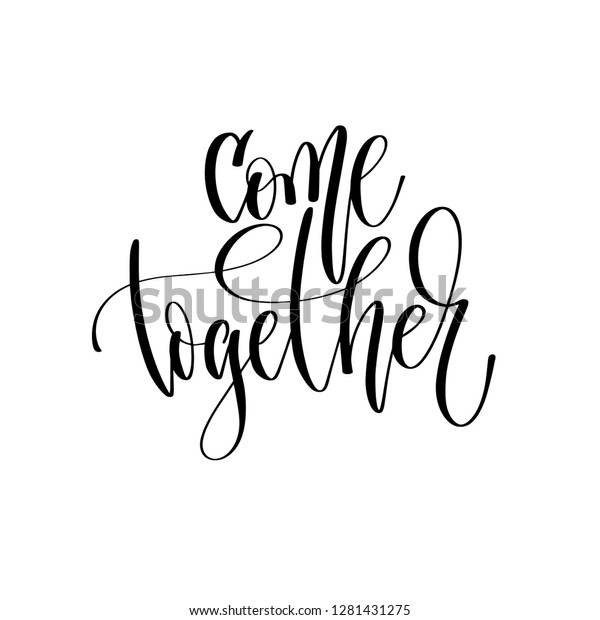 Come Together Hand Lettering Inscription Text Stock Vector (Royalty ...