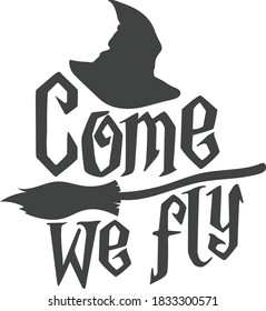 Come we fly | Halloween quote 