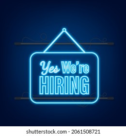 Come In We Re Hiring Hanging Sign. Sign For Door. Neon Icon. Vector Illustration