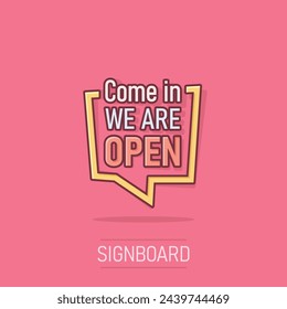 Come in we are open icon in comic style. Schedule on door cartoon vector illustration on isolated background. Welcome sign business concept splash effect.