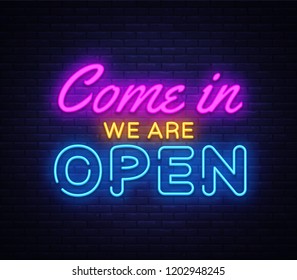 Come in we are Open neon sign vector design template. Open Shop neon text, light banner design element colorful modern design trend, night bright advertising, bright sign. Vector illustration