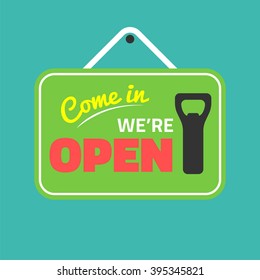 come in we are open sign,bottle opener sign,beer pub,welcome sign
