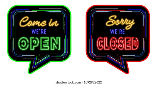 Come In We Are Open And Sorry We Are Closed Text With Neon Sign Effect Isolated On Colorful Speech Bubble Line Background.