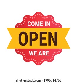 come in we are open sticker coronavirus quarantine is over advertising campaign concept