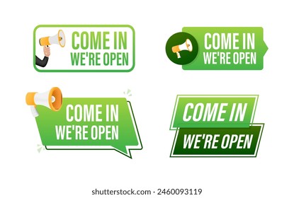 Come in we are open text with Megaphone label set. Megaphone in hand promotion banner. Marketing and advertising