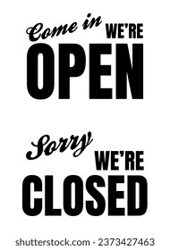 Come In We We're are Open Sorry We are Closed Sign Signage Banner Card Poster Vector EPS PNG Transparent No Background Clip Art Vector EPS PNG 