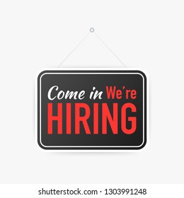 Come In We're Hiring Hanging Sign On White Background. Sign For Door. Vector Stock Illustration.