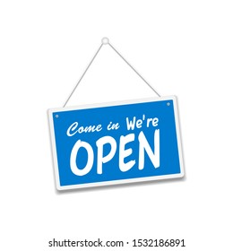 Come in we're open hanging sign on white background.