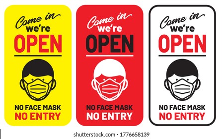 Come in We're open and No face mask No entry sign. warning sign in public places and caution COVID-19. Vector for print sticker, web message.