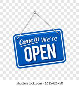 come in we're open sign in blue color isolated on transparent background, realistic design template illustration 