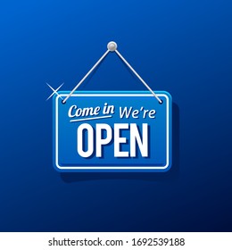 come in we're open sign in blue color isolated on realistic background, realistic design template illustration 