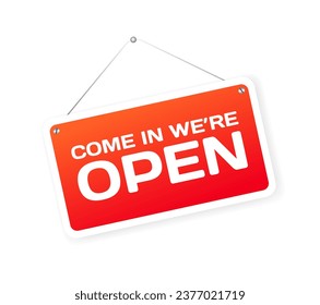 Come in we're open sign. Flat, red, hanging sign, come in we're open. Vector icon
