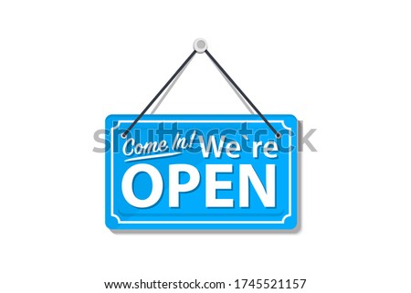 Come in We're Open. Open Store Sign. Information warning sign about Open on door store. Concept for Open businesses, sites and services. Signboard with a rope. Information boards, signboard