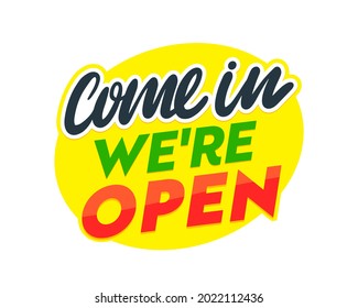 Come in We're Open Typography, Banner Isolated on White Background. Sign for Store, Shop Door or Business Company Service. Design Label or Placard for Restaurant or Supermarket. Vector Illustration