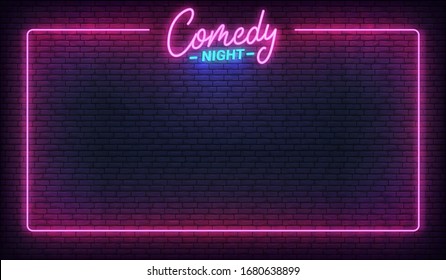 Comedy night neon template. Comedy lettering and glowing neon border frame