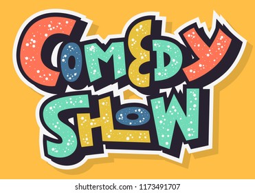 Comedy Show Hand Drawn Lettering Type Design Vector Image.