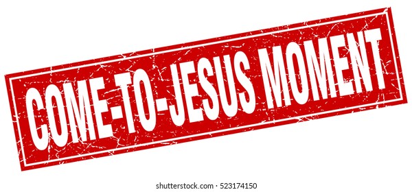 come to jesus moment definition