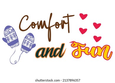 Comfort and Fun Quotes. Creative Vector Typography Concept