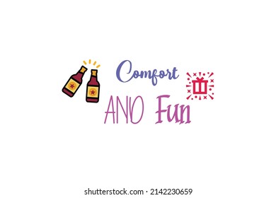 Comfort and Fun Quotes. Creative Vector Typography Concept