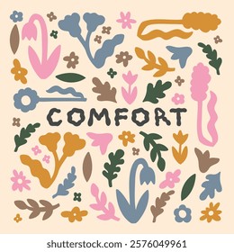 Comfort hand drawn lettering with flowers. with plants silhouettes. Floral flat hand drawn square composition. Modern poster, banner. Home decoration, print, vector design element