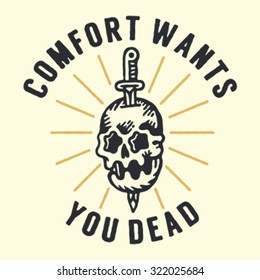 Comfort wants you dead. Traditional skull with a sword, Vector illustration