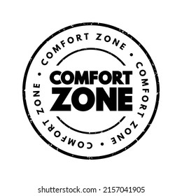 Comfort Zone is a psychological state in which a person feels at ease, text concept stamp