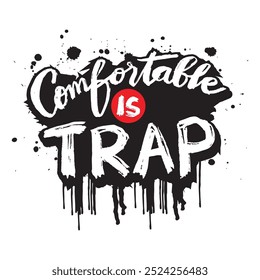 Comfortable is trap. Inspirational quote. Handwritten. Vector illustration.