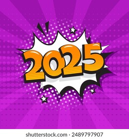 Comic 2025 New Year pop art background, happy speech burst bubble, cartoon numbers on Christmas purple poster, funny splash balloon. Celebration vector illustration