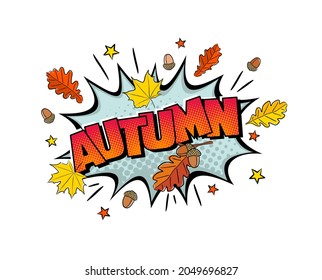 Comic Autumn Logo. Pop art explosion with fall leaves, stars and acorns in cartoon style. Seasonal Vector illustration for sticker, badge, poster, banner or calendar.