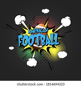 Comic bang with expression text American Football. Comics book font sound phrase template with football ball. Pop art style banner message. Sports fan emotions. Vector illustration