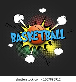Comic bang with expression text Basketball. Comics book font sound phrase template with basketball ball. Pop art style banner message. Sports fan emotions. Vector illustration
